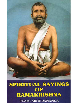 SPIRITUAL SAYINGS OF RAMAKRISHNA